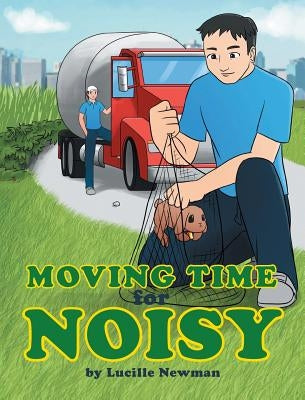Moving Time For Noisy by Newman, Lucille