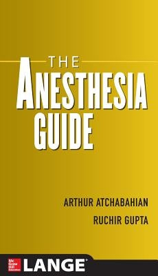 The Anesthesia Guide by Atchabahian, Arthur
