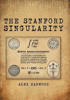 The Stanford Singularity by Harwood, Alex