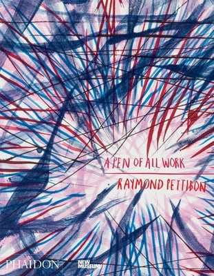 Raymond Pettibon, a Pen of All Work: Published in Association with the New Museum by Gioni, Massimiliano