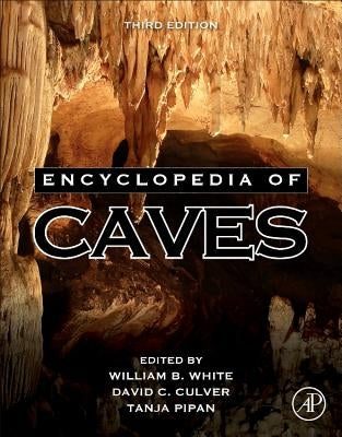 Encyclopedia of Caves by White, William B.