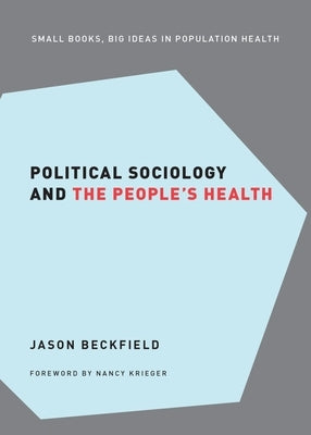 Political Sociology and the People's Health by Beckfield, Jason