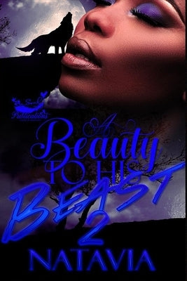 A Beauty to His Beast 2 by Natavia