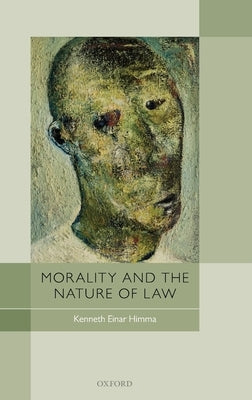 Morality and the Nature of Law by Einar Himma, Kenneth