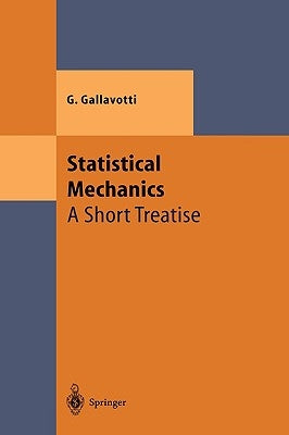 Statistical Mechanics: A Short Treatise by Gallavotti, Giovanni