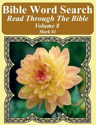 Bible Word Search Read Through The Bible Volume 8: Mark #1 Extra Large Print by Pope, T. W.