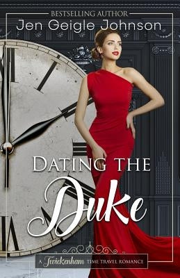Dating The Duke by Johnson, Jen Geigle