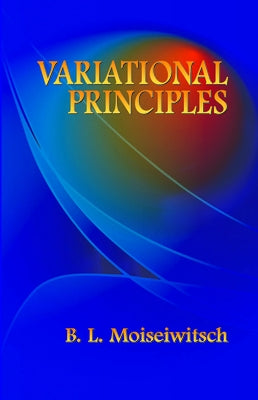 Variational Principles by Moiseiwitsch, B. L.