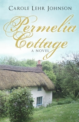 Permelia Cottage by Johnson, Carole Lehr