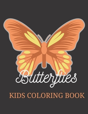 Butterflies Kids Coloring Book: Best Gift for Teens & Kids, Amazing Stress Relieving Designs / Large Print Coloring Book by Coloring World, Guts