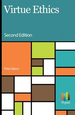 Virtue Ethics by Baron, Peter
