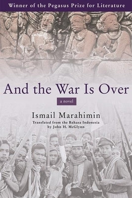 And the War Is Over by Marahimin, Ismail
