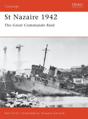St Nazaire 1942: The Great Commando Raid by Ford, Ken