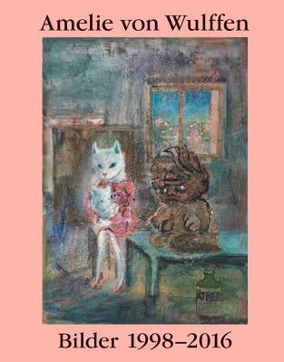 Amelie Von Wulffen: Works 1998-2016 by Von Wulffen, Amelie