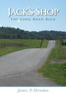 Jack's Shop The Long Road Back by Herndon, James P.