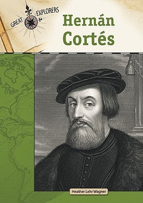 Hernan Cortes by Wagner, Heather Lehr
