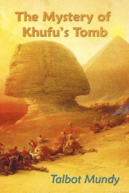 The Mystery of Khufu's Tomb by Mundy, Talbot