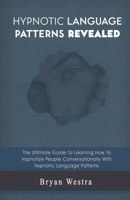 Hypnotic Language Patterns Revealed by Westra, Bryan