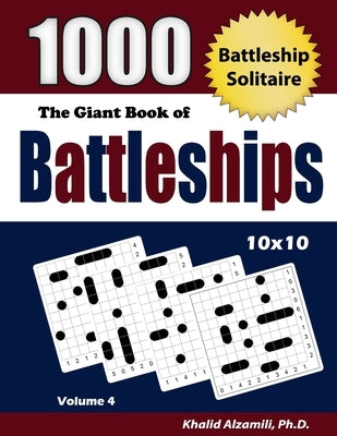 The Giant Book of Battleships: 1000 Battleship Solitaire Puzzles (10x10) by Alzamili, Khalid