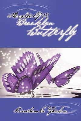 Thoughts Of A Brooklyn Butterfly by Gordon, Kimshaw E.