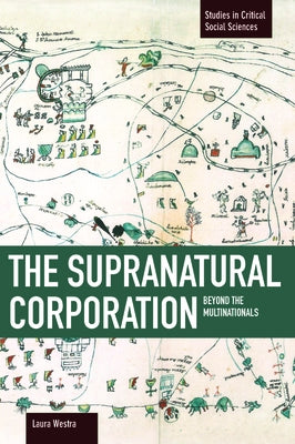 The Supranatural Corporation: Beyond the Multinationals by Westra, Laura