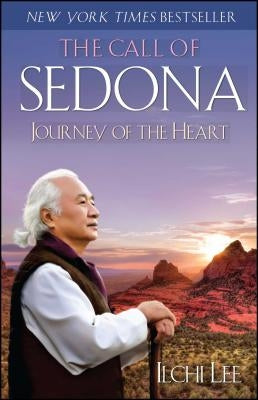 The Call of Sedona: Journey of the Heart by Lee, Ilchi