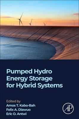 Pumped Hydro Energy Storage for Hybrid Systems by Kabo-Bah, Amos T.