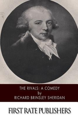 The Rivals: A Comedy by Sheridan, Richard Brinsley
