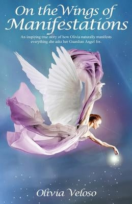On the Wings of Manifestations by Veloso, Olivia