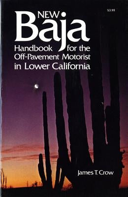 The New Baja Handbook by Crow, James T.