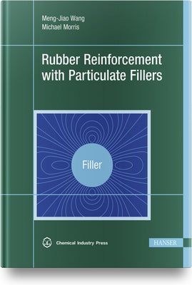 Rubber Reinforcement with Particulate Fillers by Wang, Meng-Jiao