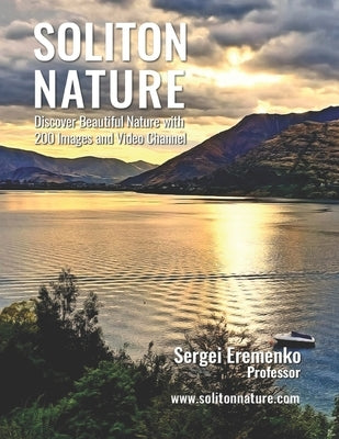 Soliton Nature: Discover Beautiful Nature with 200 Images and Video Channel by Eremenko, Sergei