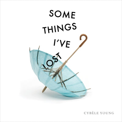 Some Things I've Lost by Young, Cybele
