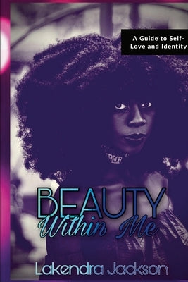 Beauty Within Me by Jackson, Lakendra
