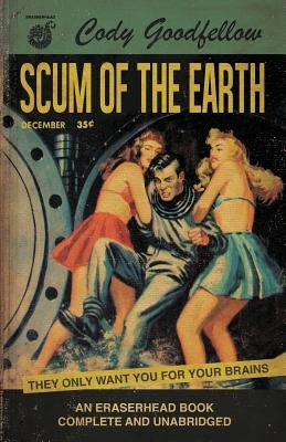 Scum of the Earth by Goodfellow, Cody