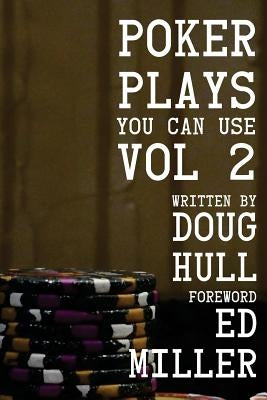 Poker Plays You Can Use Volume 2 by Miller, Ed