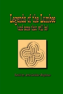 Legends of The Lumbee (and some that will be) by Boughman, Arvis Locklear