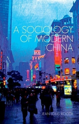 A Sociology of Modern China by Rocca, Jean-Louis