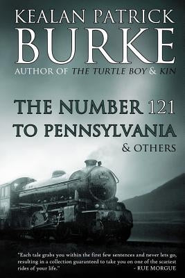 The Number 121 to Pennsylvania & Others by Burke, Kealan Patrick