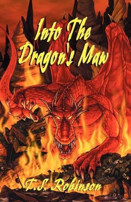 Into the Dragon's Maw by Robinson, T. S.