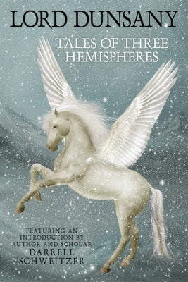 Tales of Three Hemispheres by Dunsany, Lord
