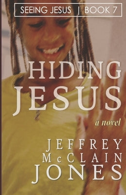 Hiding Jesus by Jones, Jeffrey McClain
