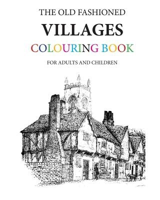 The Old Fashioned Villages Colouring Book by Morrison, Hugh