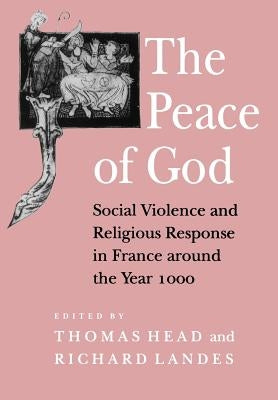The Peace of God: The Politics of Nostalgia in the Age of Walpole by Head, Thomas