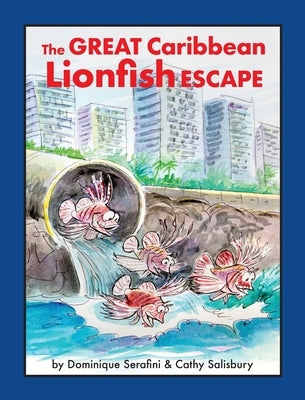 The Great Caribbean Lionfish Escape by Serafini, Dominique