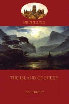 The Island of Sheep (Aziloth Books) by Buchan, John