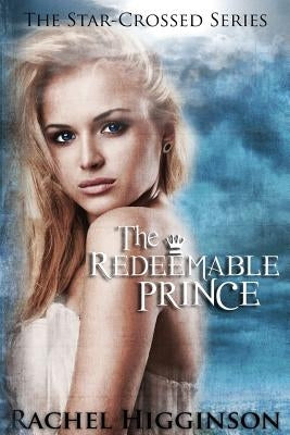 The Redeemable Prince by Higginson, Rachel