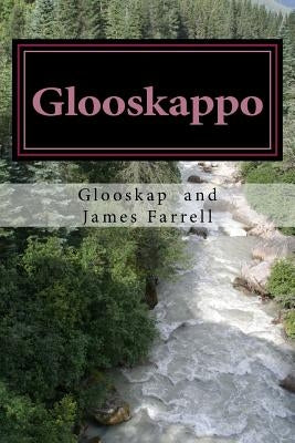 Glooskappo: The Edda of the Algonquins by Farrell, James