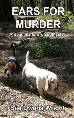 Ears for Murder: A Beanie and Cruiser Mystery by Wright, Sue Owens