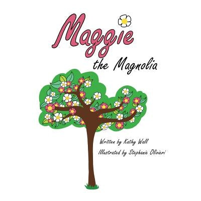 Maggie the Magnolia by Wall, Kathy